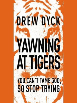 cover image of Yawning at Tigers